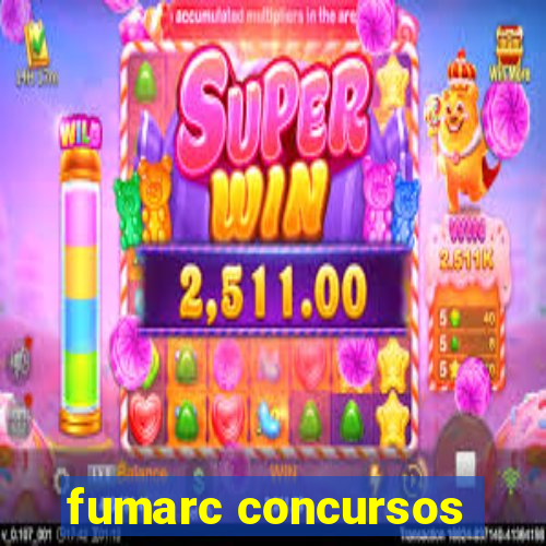 fumarc concursos